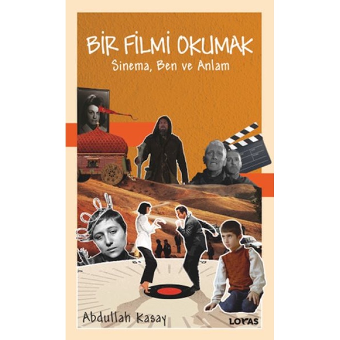 Bir Filmi Okumak - Sinema, Ben Ve Anlam