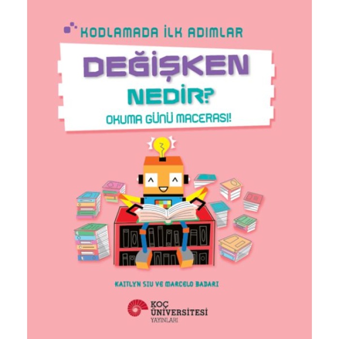 Kodlamada İlk Adımlar Değişken Nedir? Okuma Günü Macerası!