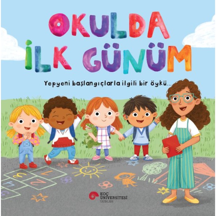 Okulda İlk Günüm Yepyeni Başlangıçlarla İlgili Bir Öykü…