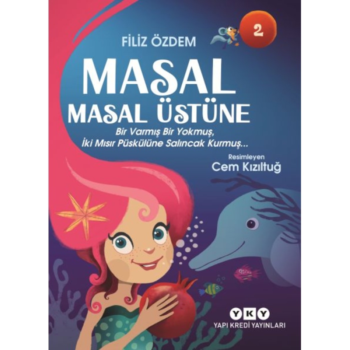 Masal Masal Üstüne 2 – Bir Varmış Bir Yokmuş, İki Mısır Püskülüne Salıncak Kurmuş…