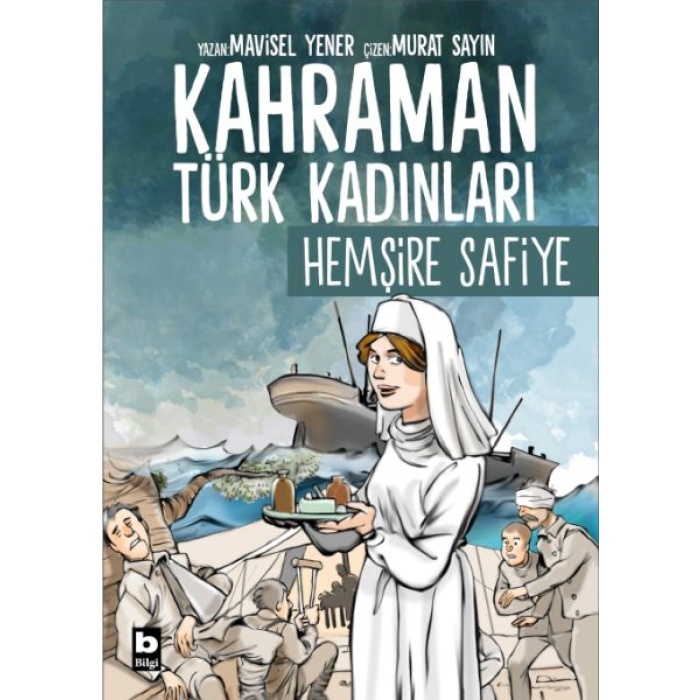 Kahraman Türk Kadınları Hemşire Safiye