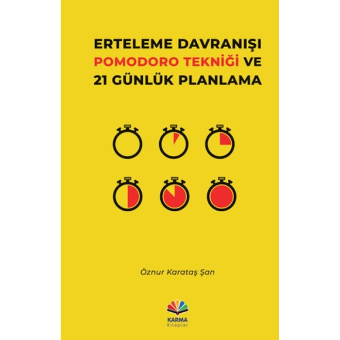 Erteleme Davranışı Pomodoro Tekniği Ve 21 Günlük Planlama