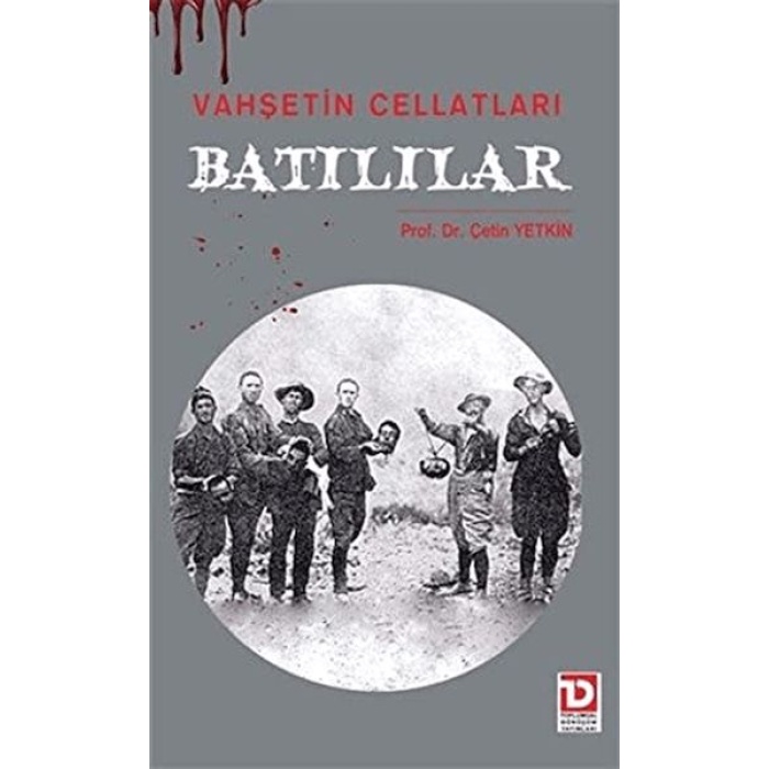 Vahşetin Cellatları Batılılar