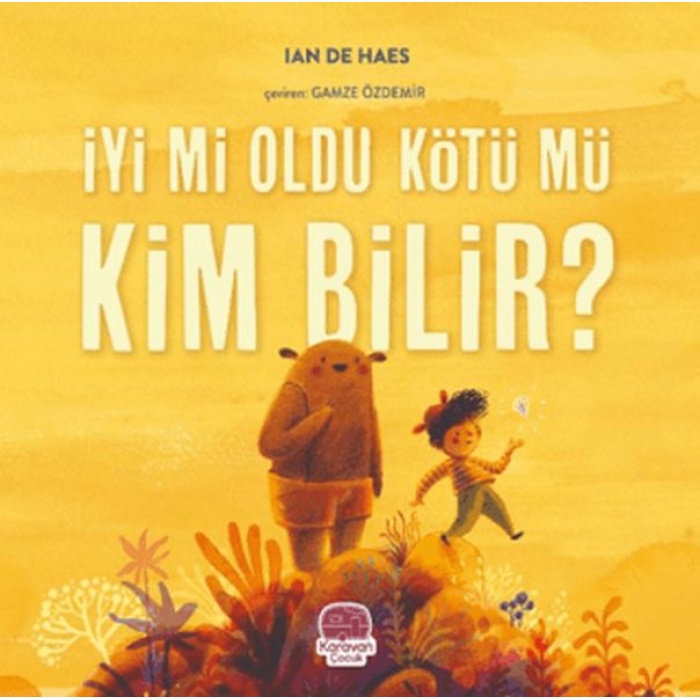 İyi Mi Oldu Kötü Mü Kim Bilir?