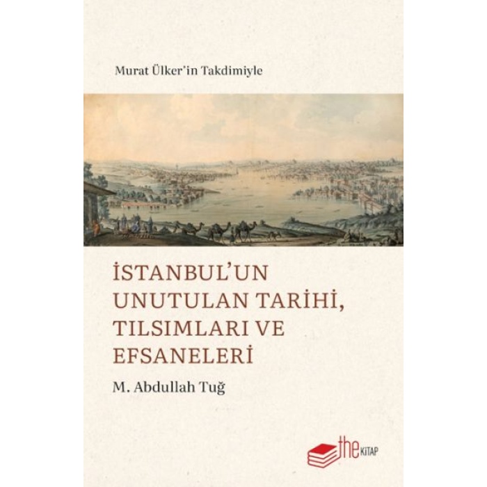 İstanbul’un Unutulan Tarihi, Tılsımları Ve Efsaneleri