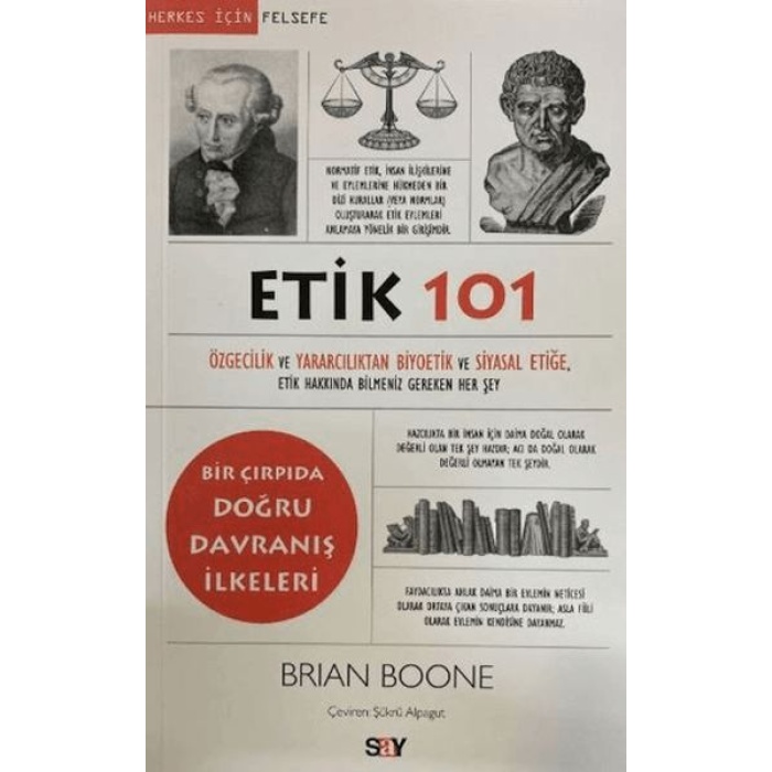 Etik 101 - Özgecilik Ve Yararcılıktan Biyoetik Ve Siyasal Etiğe